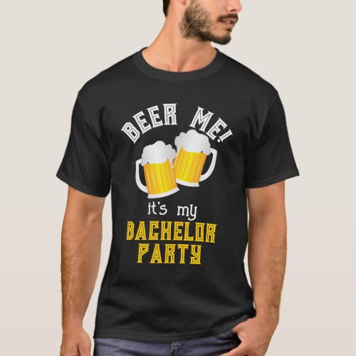 Funny Bachelor Party Beer Drinker Quote T_Shirt