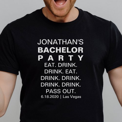 Funny Bachelor Party Eat Drink Pass Out Custom T_Shirt