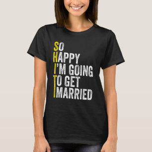Funny Bachelor Party Groom Shirt, Iu2019m Going To T-Shirt