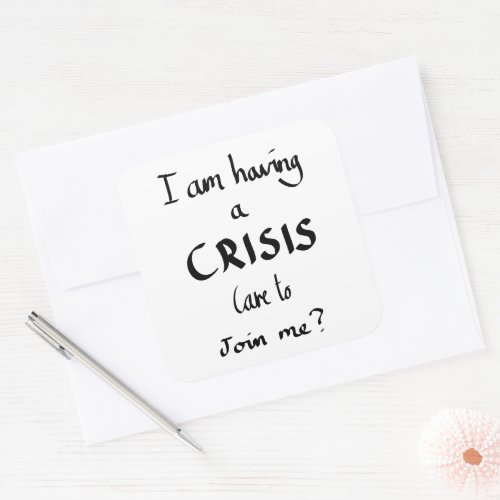 Funny bachelor party Having A Crisis Quote Square Sticker
