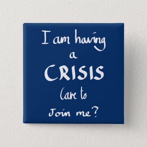 Funny Bachelor party quote Having A Crisis  Button