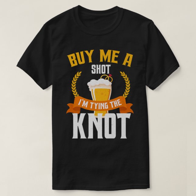 Funny Bachelor Party Shot Glass Groom Groomsmen We T-Shirt (Design Front)