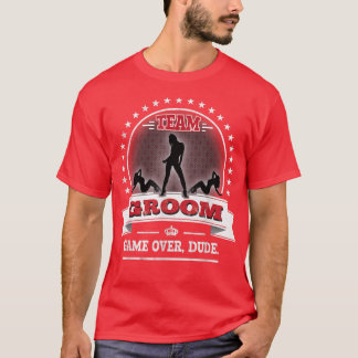 Funny Bachelor PartyGame Over Dude Team Groom T-Shirt