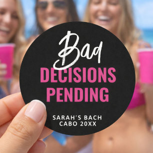Funny Bachelorette Party Bad Decisions Pending Classic Round Sticker