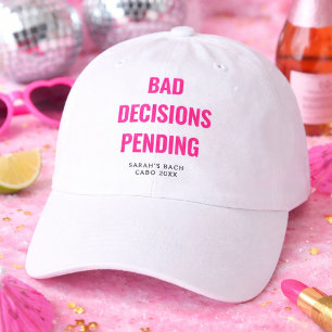 Funny Bachelorette Party Bad Decisions Pending  Hat
