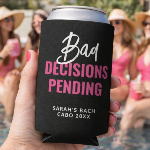 Funny Bachelorette Party Bad Decisions Pending  Seltzer Can Cooler