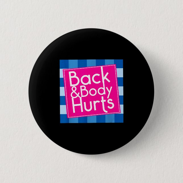 Funny Back Body Hurts Quote Exercise Workout Gym  Button (Front)