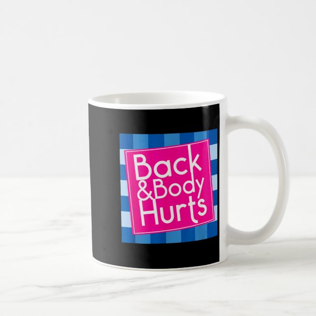 Funny Back Body Hurts Quote Exercise Workout Gym  Coffee Mug (Right)