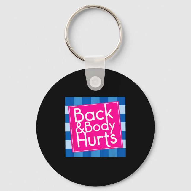 Funny Back Body Hurts Quote Exercise Workout Gym  Keychain (Front)