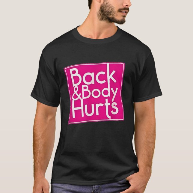 Funny Back Body Hurts Quote Exercise Workout Gym M T-Shirt (Front)