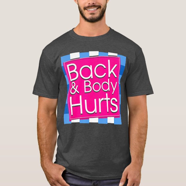 Funny Back Body Hurts Tee Quote Exercise Workout G (Front)