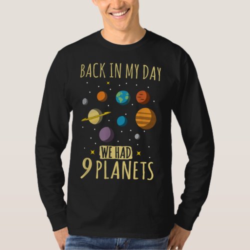 Funny Back In My Day We Had Nine Planets T_Shirt