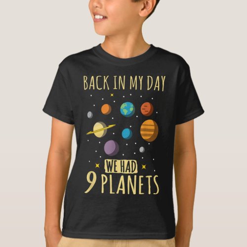 Funny Back In My Day We Had Nine Planets T_Shirt