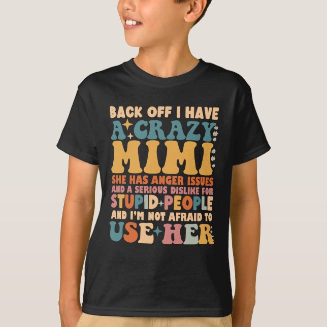 Funny Back Off I Have A Crazy Mimi T-Shirt (Front)
