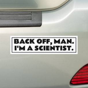 Funny BACK OFF MAN I'M A SCIENTIST Geek Joke Humor Bumper Sticker
