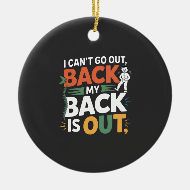 Funny Back Pain Chiropractic Quote Ceramic Ornament (Front)