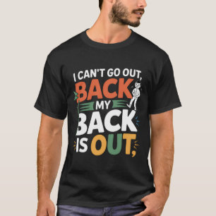 Funny Back Pain Chiropractic Quote T-Shirt