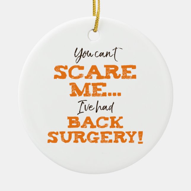 Funny Back Surgery Recovery ‘Scare’ Ceramic Ornament (Front)