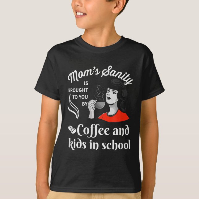 Funny Back To School Humor Mom_teachers- First Day T-Shirt (Front)