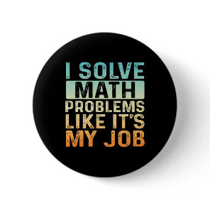 Funny Back To School I Solve Math Problems Like It Button