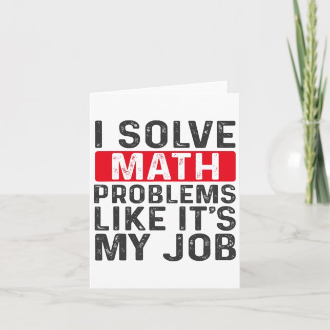 Funny Back To School I Solve Math Problems Like It Card (Front)