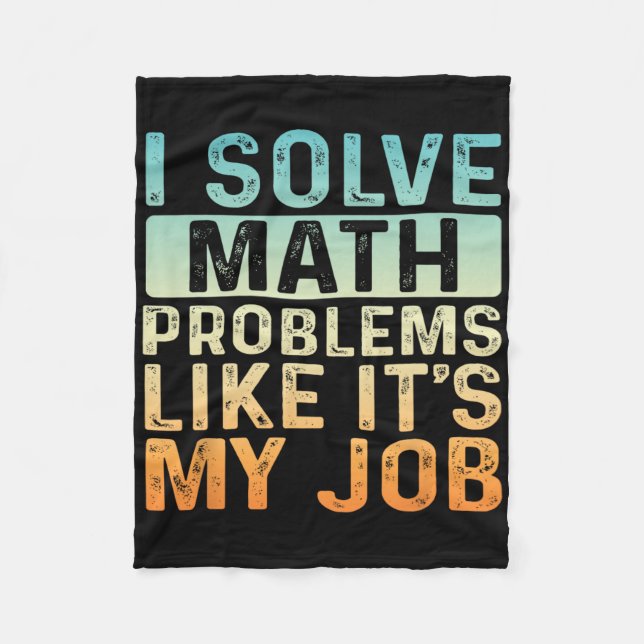 Funny Back To School I Solve Math Problems Like It Fleece Blanket (Front)