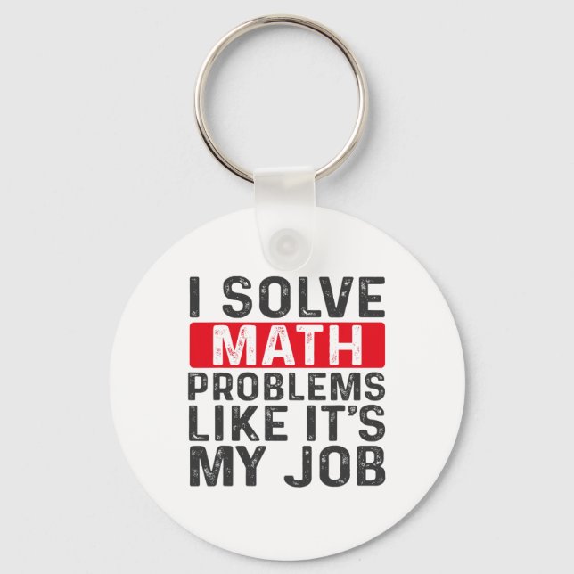 Funny Back To School I Solve Math Problems Like It Keychain (Front)