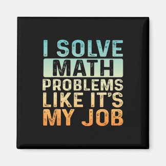 Funny Back To School I Solve Math Problems Like It Magnet