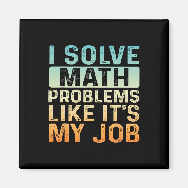 Funny Back To School I Solve Math Problems Like It Magnet (Front)