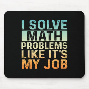 Funny Back To School I Solve Math Problems Like It Mouse Pad