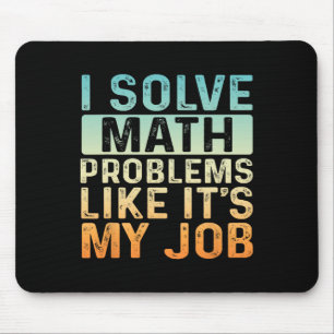 Funny Back To School I Solve Math Problems Like It Mouse Pad