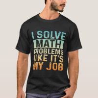 Funny Back To School I Solve Math Problems Like It