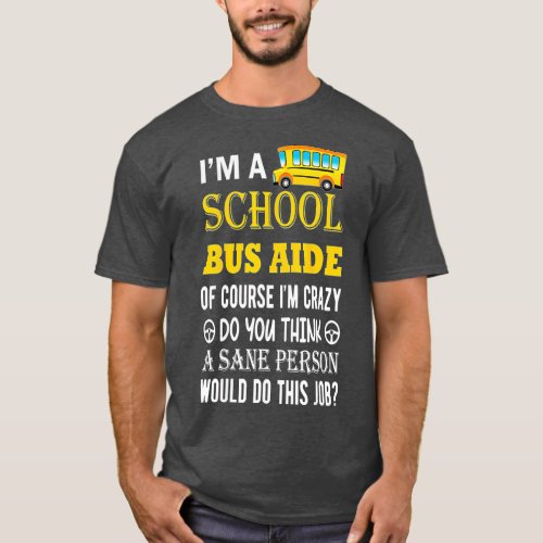 Funny Back to School Im a School Bus Aide Picture T_Shirt