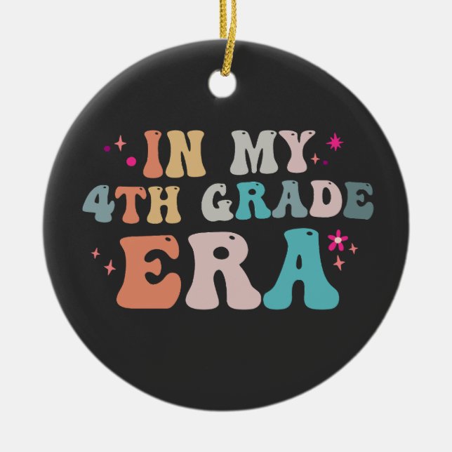 Funny Back to School In my 4th Grade Era Teacher   Ceramic Ornament (Front)