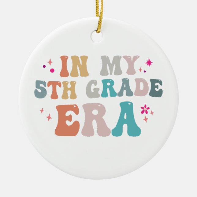 Funny Back to School In my 5th Grade Era Teacher   Ceramic Ornament (Front)