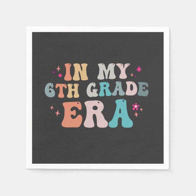 Funny Back to School In my 6th Grade Era Teacher   Napkins (Front)