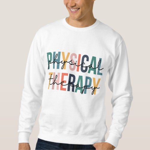 Funny Back To School Retro Physical Therapy Teache Sweatshirt