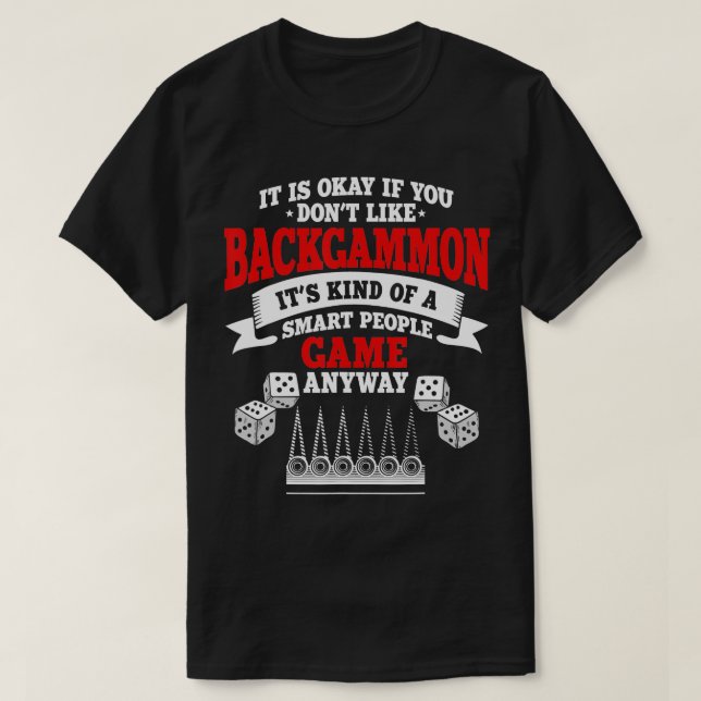 Funny Backgammon Quote Board Games Player  T-Shirt (Design Front)