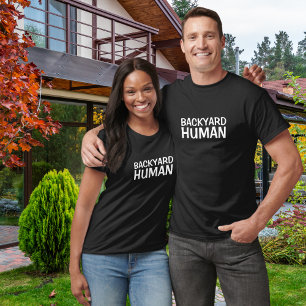Funny Backyard Human White Typography T-Shirt