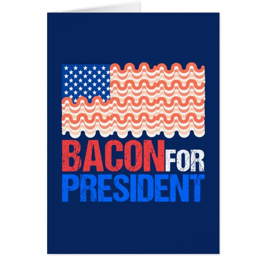 Funny Bacon for President Cards (Front)