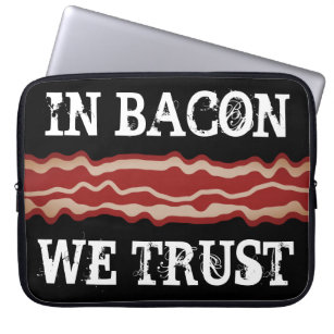 Funny bacon quote laptop sleeve for pork lover