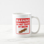 Funny Bacon Warning Sign Do Not Touch! Coffee Mug at Zazzle