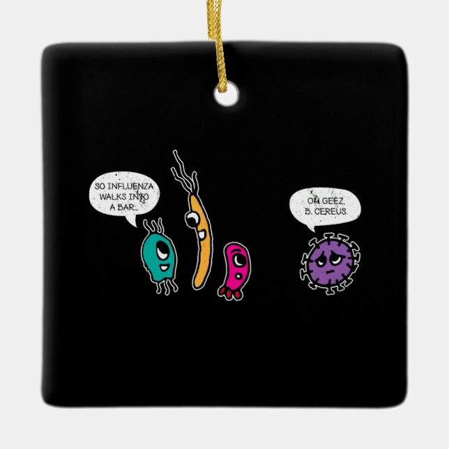 Funny Bacteria Pun Biology Science Biologist Ceramic Ornament (Front)