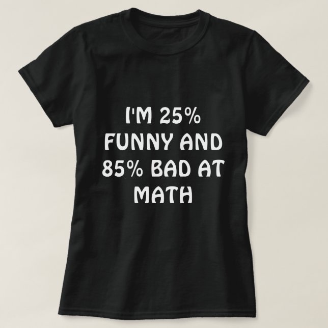 Funny "BAD AT MATH" T-shirt (Design Front)