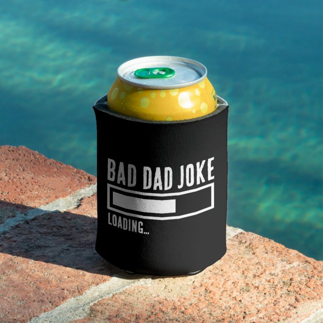 Funny Bad Dad Joke Loading Can Cooler (In Situ Pool)