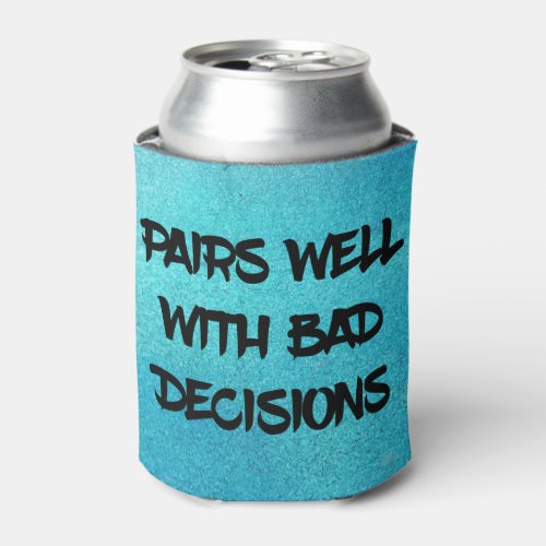 Funny Bad Decisions Can Cooler