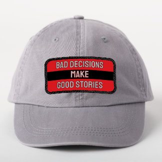 Funny Bad Decisions Make Good Stories Hat Backpack Patch