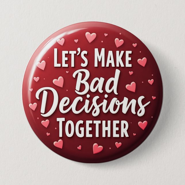 Funny Bad Decisions Valentine's Day Bold Button (Front)
