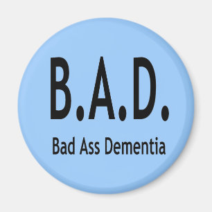 Funny BAD Dementia Forgetful Typography Magnet