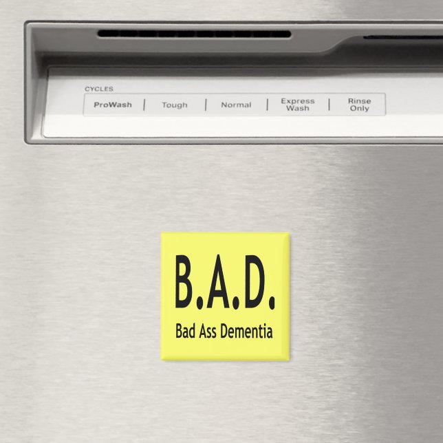 Funny BAD Dementia Forgetful Typography Magnet (In Situ (Dishwasher))